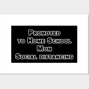 Promoted to Home School Mom Social distancing t-Shirt Quarantine Social Distance Shirt Posters and Art